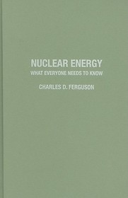 Nuclear Energy: What Everyone Needs to Know®