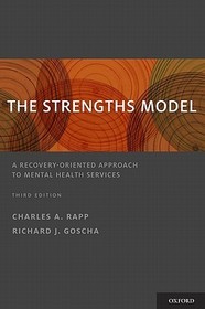 The Strengths Model: A Recovery-Oriented Approach to Mental Health Services