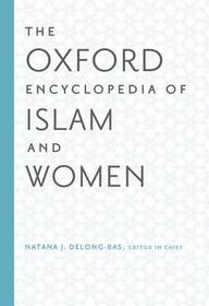 The Oxford Encyclopedia of Islam and Women