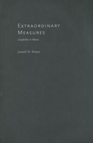 Extraordinary Measures: Disability in Music