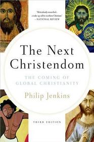 Next Christendom: The Coming of Global Christianity