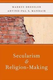 Secularism and Religion-Making Secularism and Religion-Making