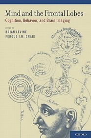 Mind and the Frontal Lobes: Cognition, Behavior, and Brain Imaging
