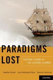 Paradigms Lost: Fighting Stigma and the Lessons Learned