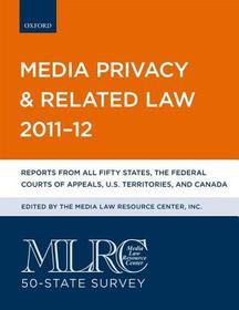 MLRC 50-State Survey: Media Privacy and Related Law 2011-12