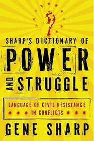 Sharp's Dictionary of Power and Struggle: Language of Civil Resistance in Conflicts
