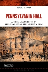 Pennsylvania Hall: A Legal Lynching the Shadow of the Liberty Bell
