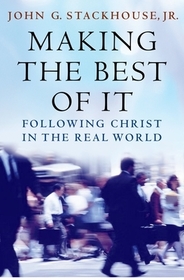 Making the Best of It: Following Christ in the Real World
