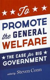 To Promote the General Welfare: The Case for Big Government