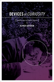 Devices of Curiosity: Early Cinema and Popular Science