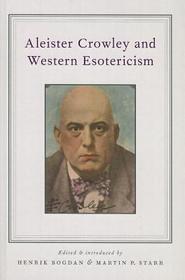 Aleister Crowley and Western Esotericism Aleister Crowley and Western Esotericism