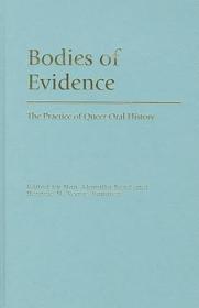 Bodies of Evidence: The Practice of Queer Oral History