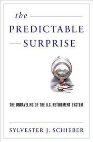 The Predictable Surprise: Unraveling the U.S. Retirement System