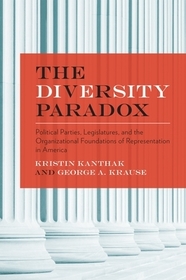 The Diversity Paradox: Parties, Legislatures, and the Organizational Foundations of Representation in America