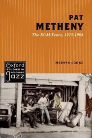 Pat Metheny: The ECM Years, 1975-1984