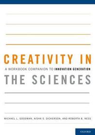 Creativity in the Sciences: A Workbook Companion to Innovation GenerationI