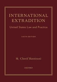 International Extradition: United States Law and Practice