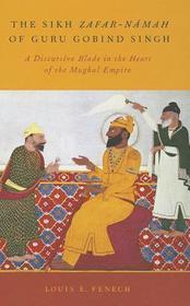 The Sikh Zafar-namah of Guru Gobind Singh: A Discursive Blade in the Heart of the Mughal Empire