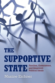 The Supportive State: Families, the State, and American Political Ideals