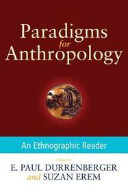 Paradigms for Anthropology: An Ethnographic Reader