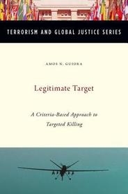 Legitimate Target: A Criteria-Based Approach to Targeted Killing