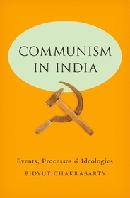 Communism in India: Events, Processes and Ideologies