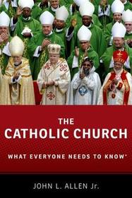 The Catholic Church: What Everyone Needs to Know