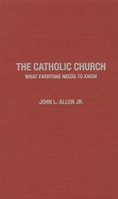 The Catholic Church: What Everyone Needs to Know