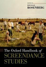 The Oxford Handbook of Screendance Studies The Oxford Handbook of Screendance Studies