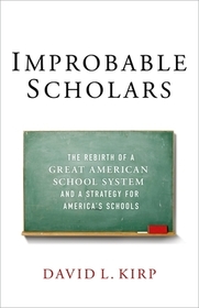Improbable Scholars: The Rebirth of a Great American School System and a Strategy for America's Schools