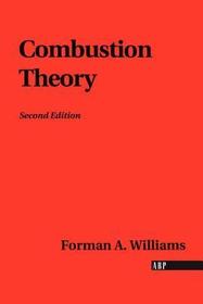 Combustion Theory: The Fundamental Theory of Chemically Reacting Flow Systems