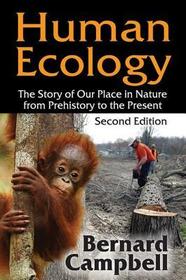 Human Ecology: The Story of Our Place in Nature from Prehistory to the Present
