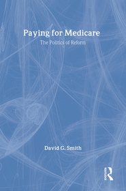 Paying for Medicare: The Politics of Reform