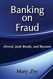 Banking on Fraud: Drexel, Junk Bonds, and Buyouts