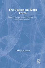 The Disposable Work Force: Worker Displacement and Employment Instability in America