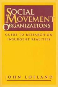 Social Movement Organizations: Guide to Research on Insurgent Realities