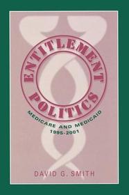 Entitlement Politics: Medicare and Medicaid, 1995-2001 Entitlement Politics: Medicare and Medicaid, 1995-2001