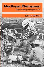 Northern Plainsmen: Adaptive Strategy and Agrarian Life