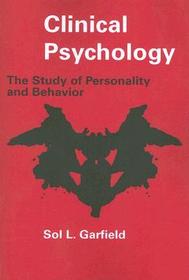 Clinical Psychology: The Study of Personality and Behavior