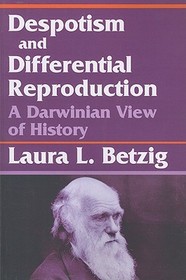 Despotism, Social Evolution, and Differential Reproduction: A Darwinian View of History