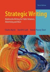 Strategic Writing: Multimedia Writing for Public Relations, Advertising, and More
