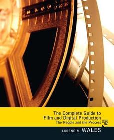 Complete Guide to Film and Digital Production: The People and The Process, CourseSmart eTextbook