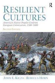 Resilient Cultures: America's Native Peoples Confront European Colonialization 1500-1800
