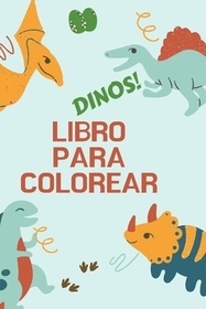 Dinos! Libro para colorear: Gran regalo para nińos y nińas Libro de actividades Formato óptimo 6 x 9