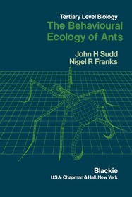 The Behavioural Ecology of Ants
