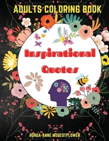 Adults Coloring Book Inspirational Quotes: - A Motivational Coloring Book with Inspiring Quotes for Adults Relaxation and Stress Relief Motivational S