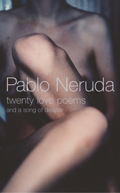 Twenty Love Poems and a Song of Despair: And A Song Of Despair