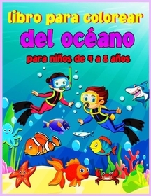 Libro para colorear del océano para nińos de 4 a 8 ańos: Libro para colorear del océano para nińos de 3 a 6, 5 a 9 ańos, libros para colorear de anima