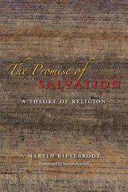 The Promise of Salvation ? A Theory of Religion The Promise of Salvation ? A Theory of Religion