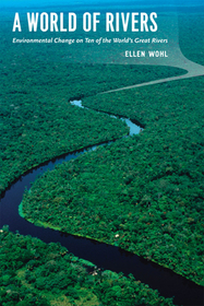 A World of Rivers ? Environmental Change on Ten of the World`s Great Rivers A World of Rivers ? Environmental Change on Ten of the World`s Great Rivers